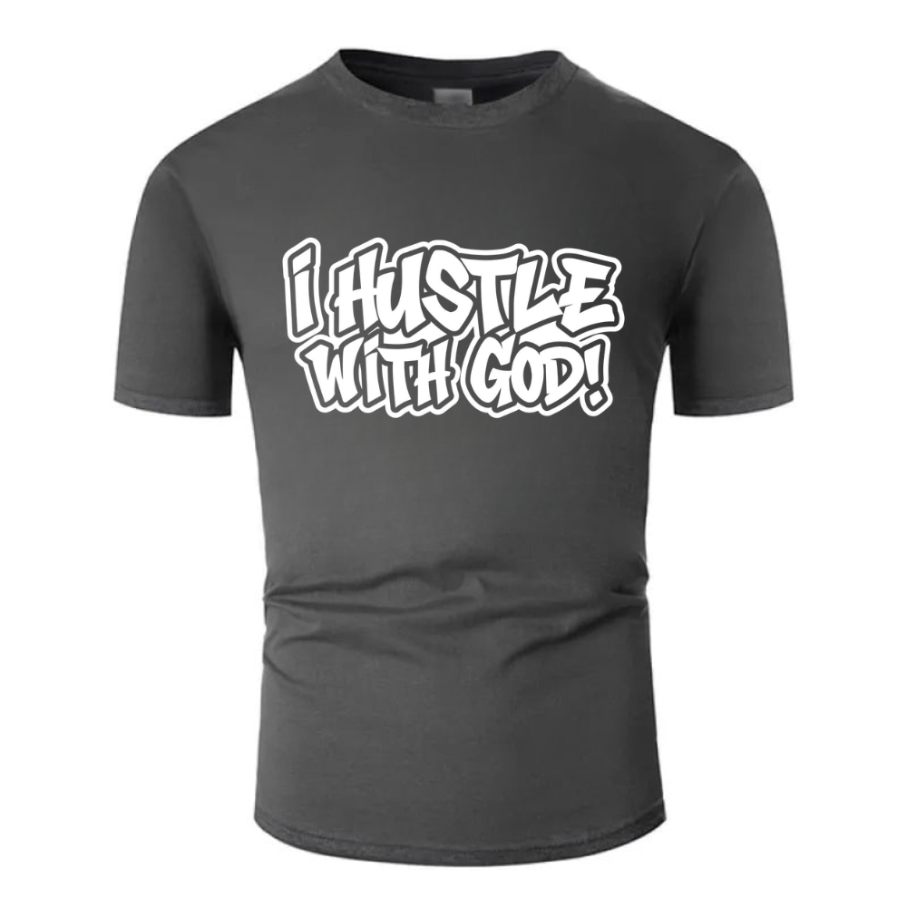 I Hustle With God Bold Typography T-Shirt